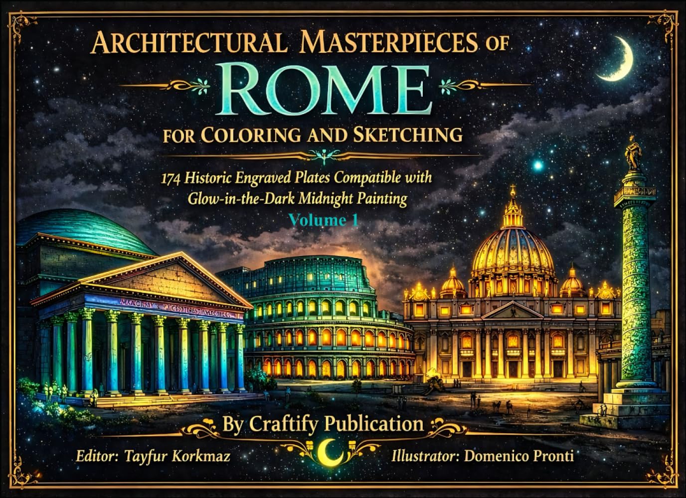 Architectural Masterpieces of Rome for Coloring and Sketching 174 Historic Engraved Plates Compatible with Glow-in-the-Dark Midnight Painting: Volume ... Plates for Glow in Dark Midnight Coloring)