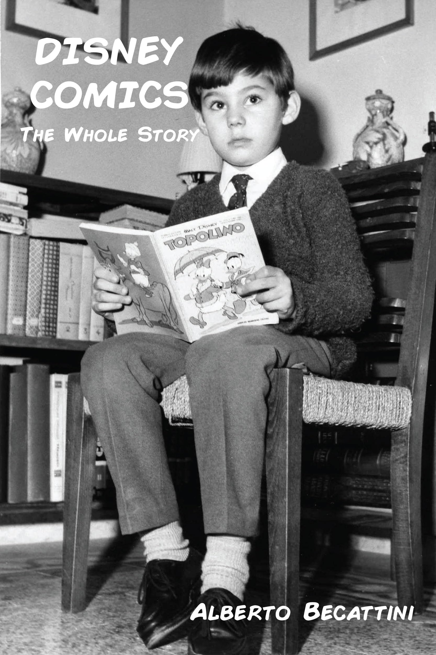 Disney Comics The Whole Story English Edition livre anthologie histoire bande dessinée