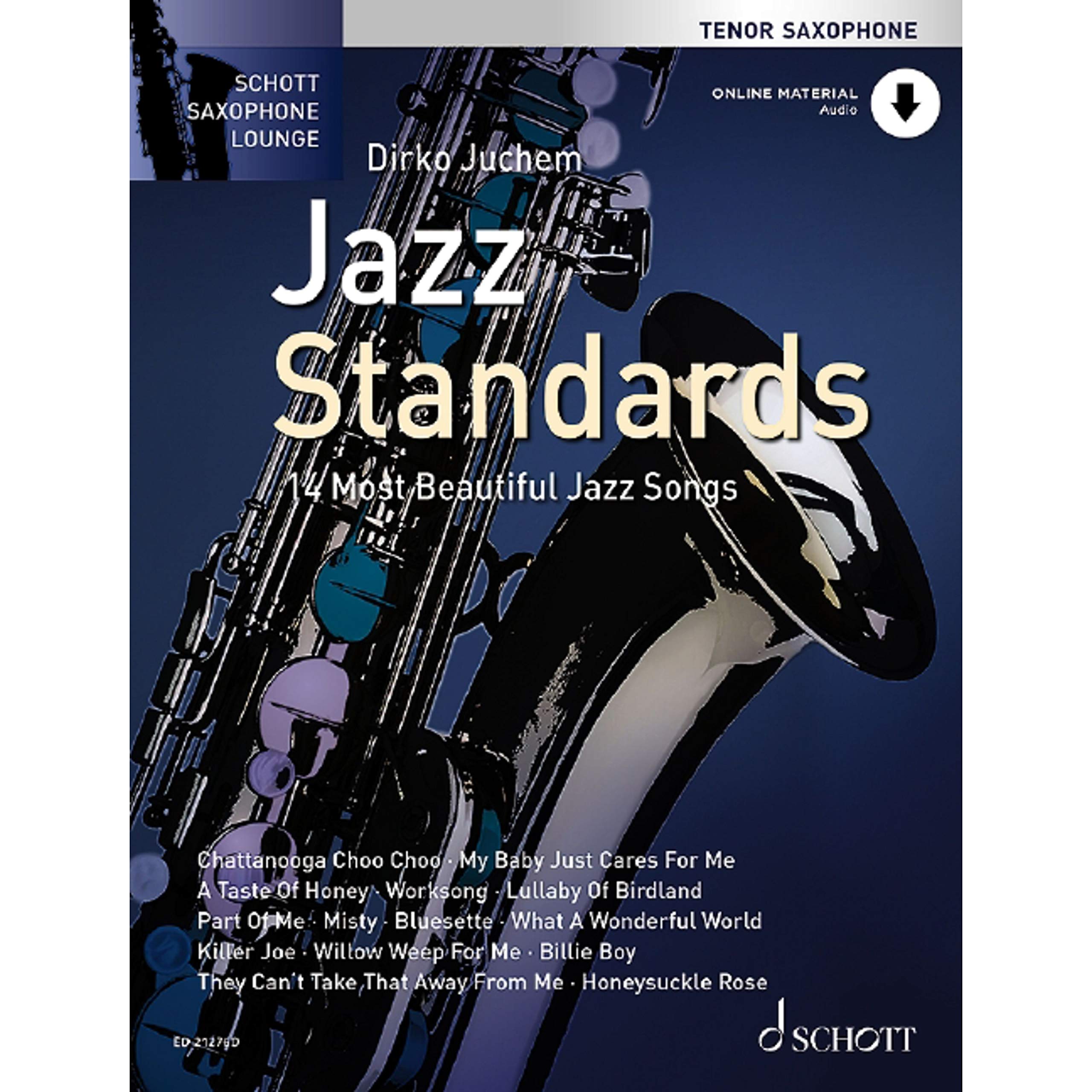 Jazz Standards - 14 Most Beautiful Jazz Songs - Schott Saxophone Lounge - Tenor Saxophone - ( ED 21276D ): 14 Most Beautiful Jazz Songs. tenor saxophone.