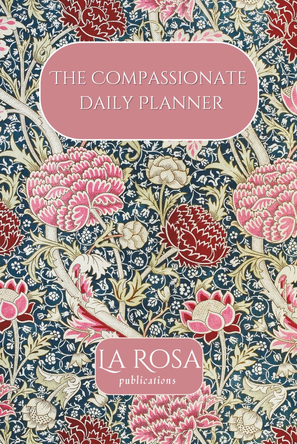 The Compassionate Daily Planner: Self Care Journal