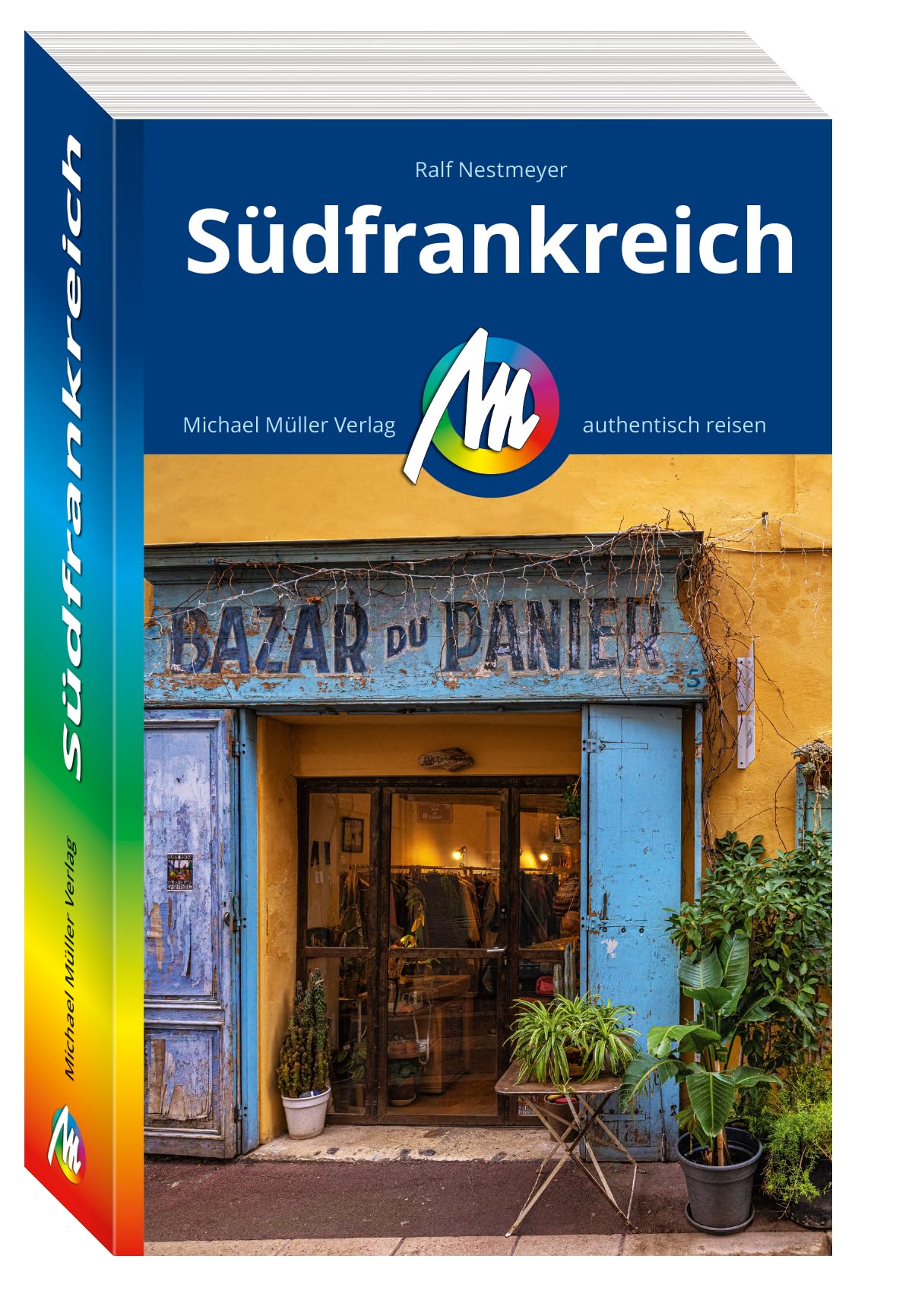 MICHAEL MÜLLER Reiseführer Südfrankreich: 100% authentisch, aktuell und vor Ort recherchiert.