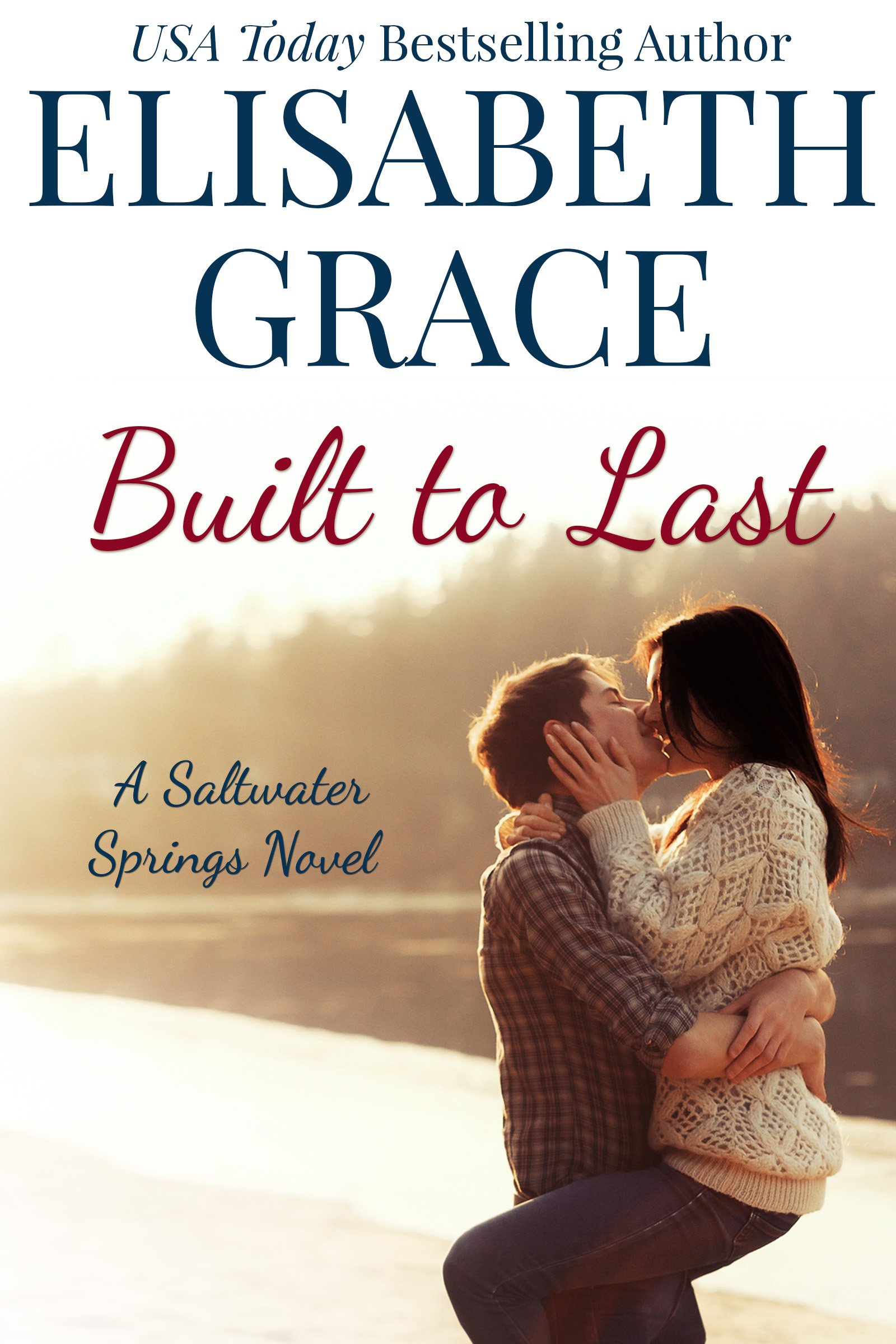 Built To Last: A Small Town Contemporary Romance