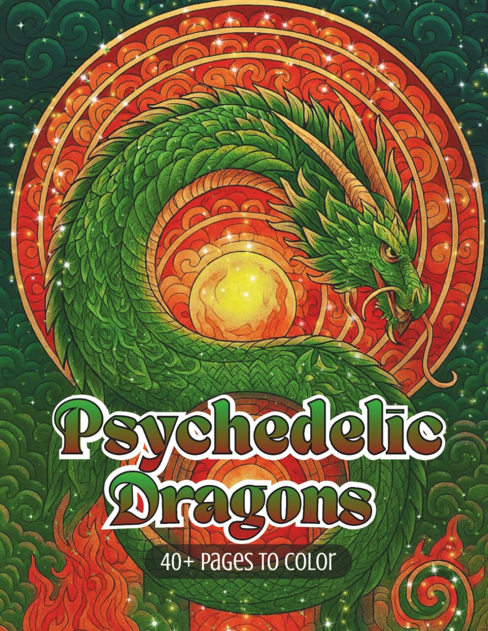 Psychedelic Dragons: A Surreal Dragon Coloring Journey Filled with Mythic Beasts, Fantasy Caves, and Psychedelic Worlds (Psychedelic Flow State Series)