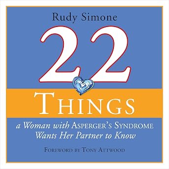 22 Things a Woman with Asperger's Syndrome Wants Her Partner to Know Audiobook by Rudy Simone episode artwork