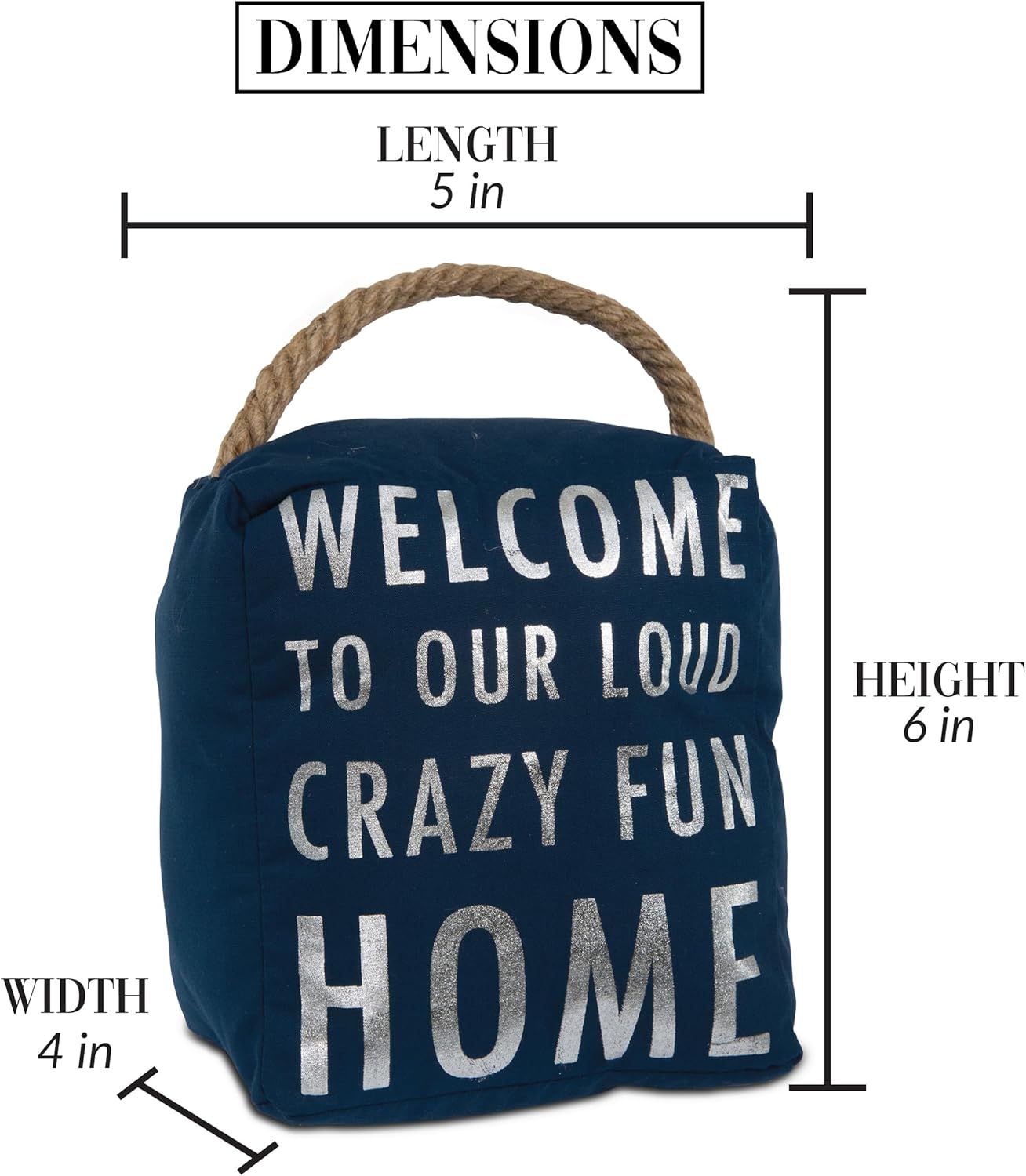Pavilion Gift Company Open Door Decor - Welcome to Our Loud Crazy Fun House Navy Blue & Silver Door Stopper with Handle