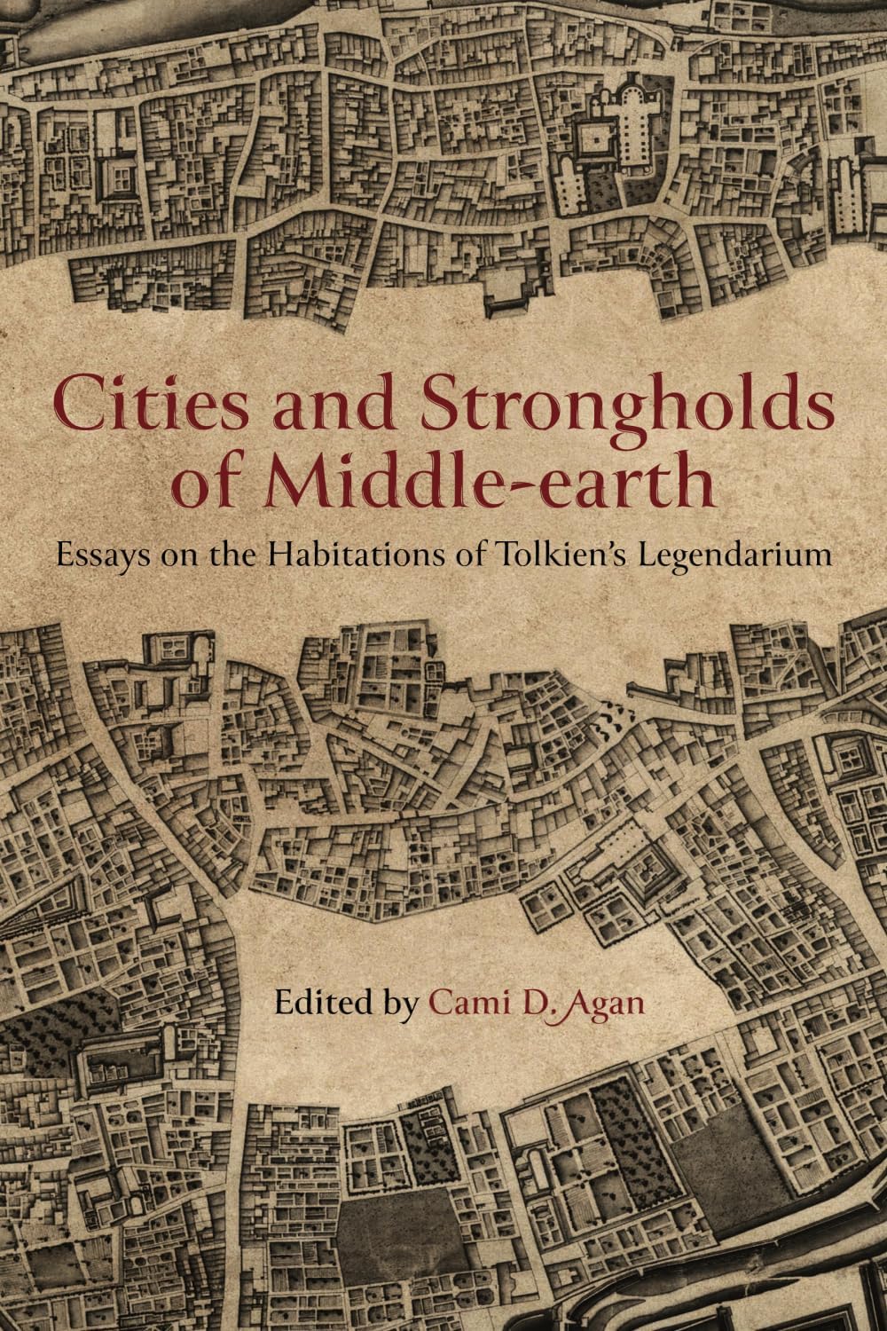 Cities and Strongholds of Middle-earth: Essays on the Habitations of Tolkien’s Legendarium