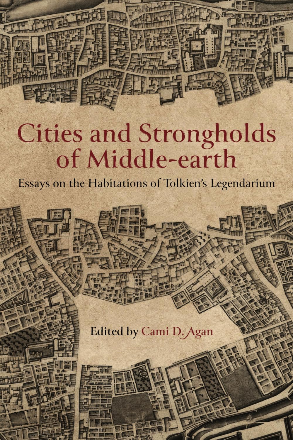 Cities and Strongholds of Middle-earth: Essays on the Habitations of Tolkien's Legendarium