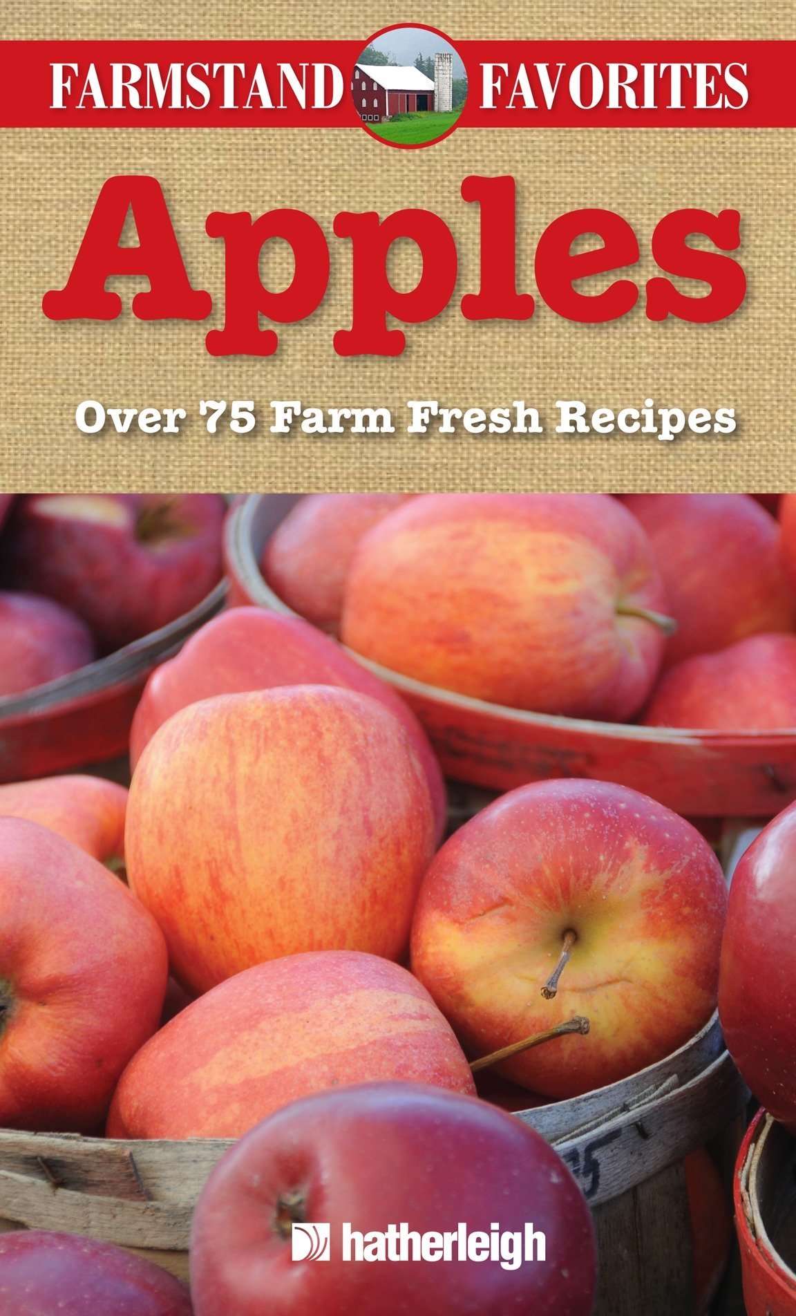 Farmstand Favorites: Apples: Over 75 Farm-Fresh Recipes: 2
