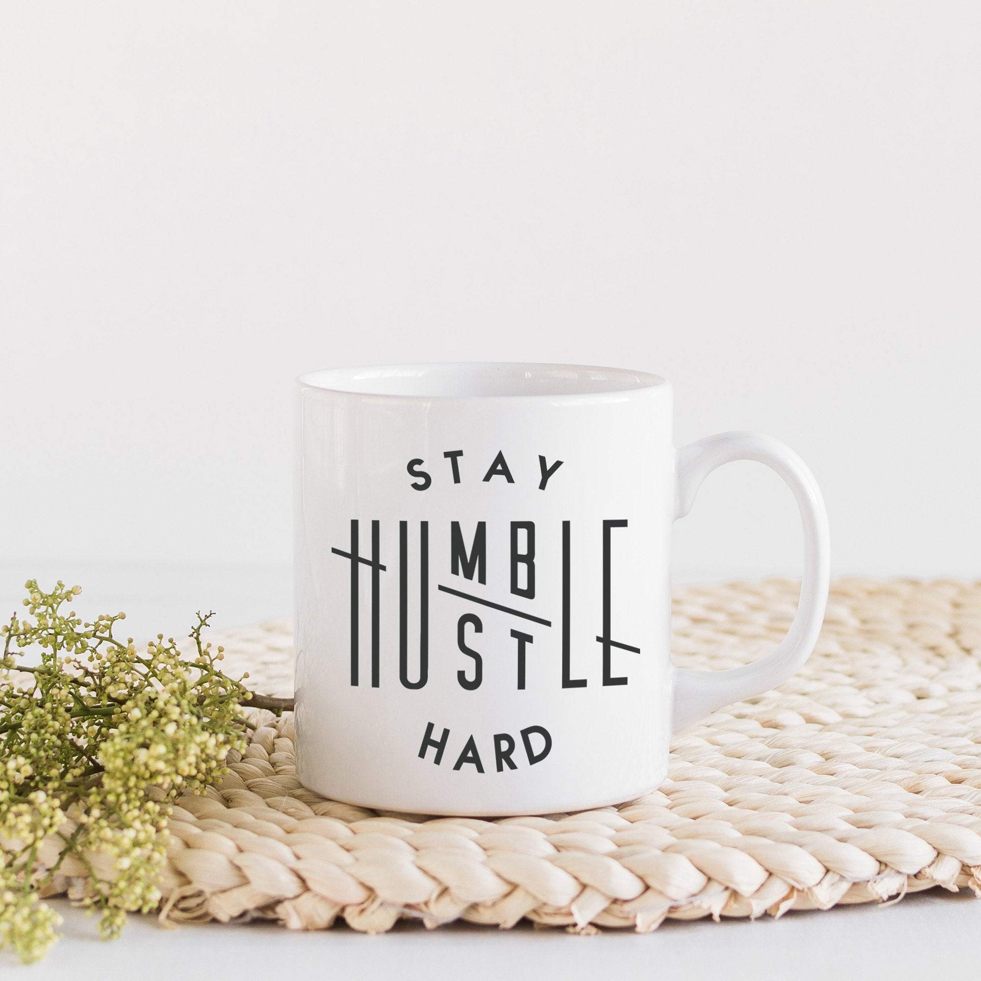 Stay Humble Hustle Hard Coffee Mug