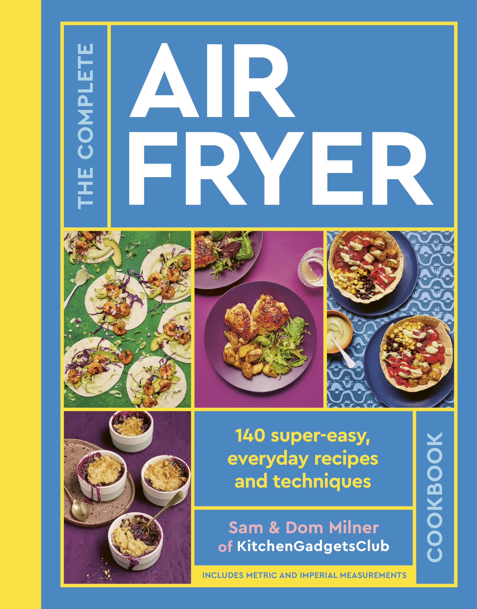 The Complete Air Fryer Cookbook: 140 super-easy, everyday recipes and techniques - The Sunday Times Bestseller (Air Fryer Cookbook series)