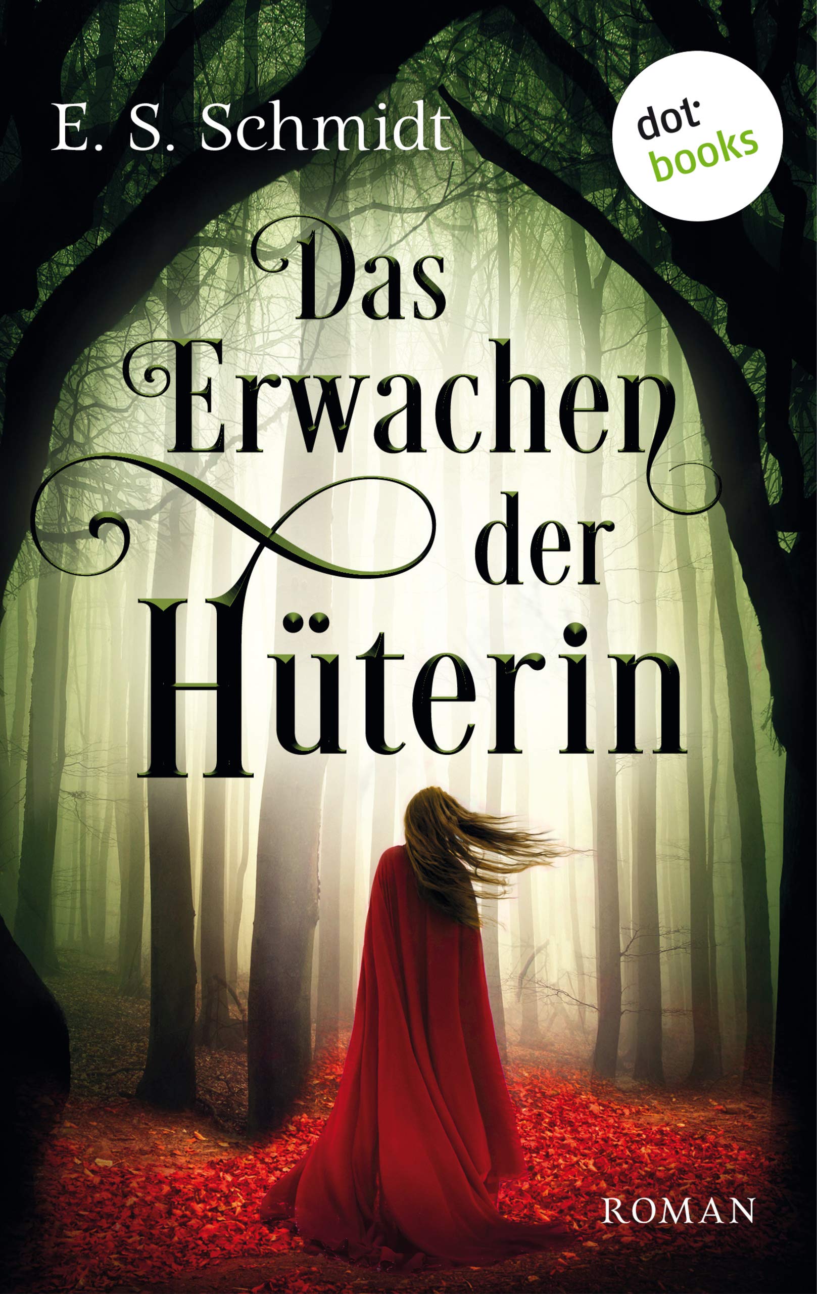 Das Erwachen der Hüterin - Die Chroniken der Wälder: Band 1 (German Edition)