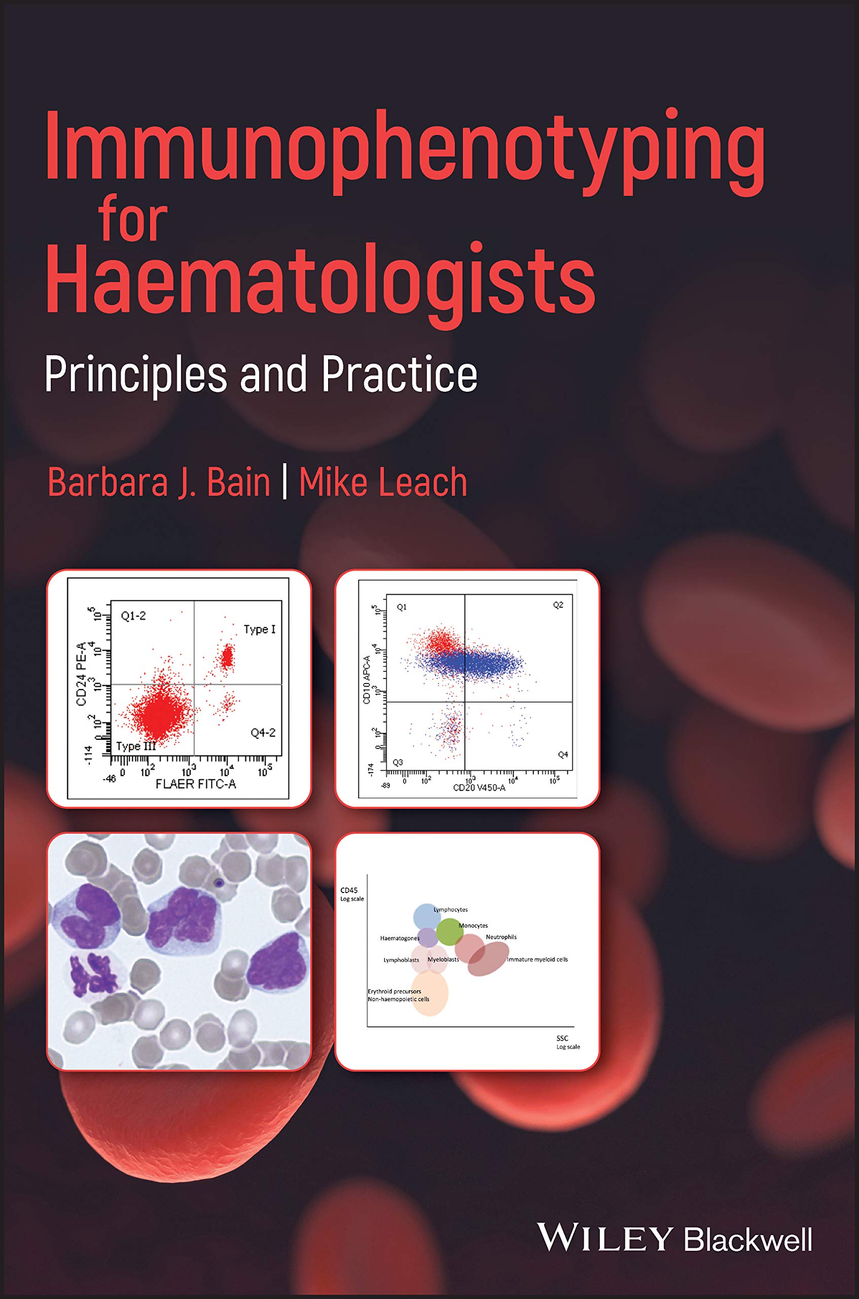 Immunophenotyping for Haematologists: Principles and Practice, Bain, Leach^+