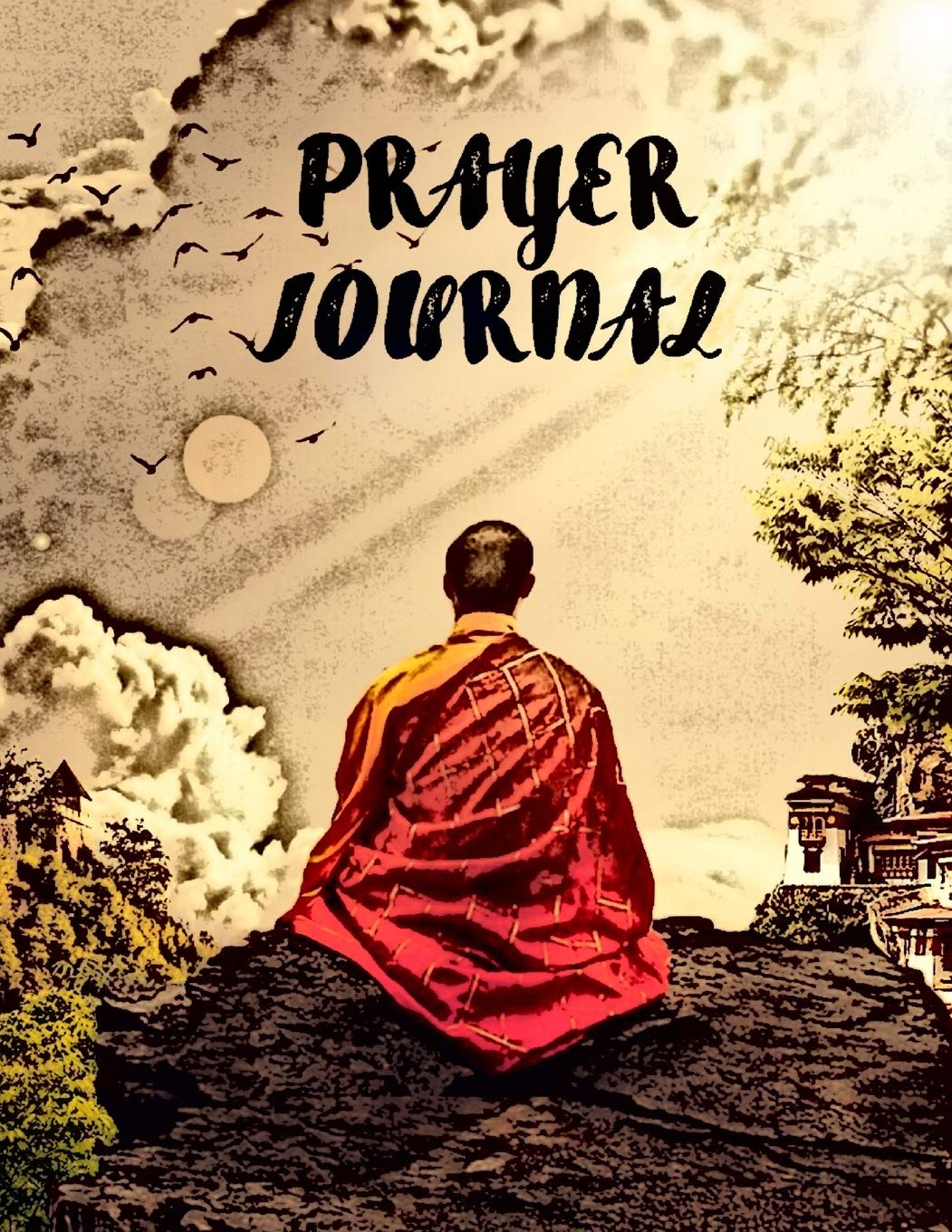 PRAYER JOURNAL: 3 Month Buddhist Prayer Book, Guide To Prayer, Penance and Thanks. Improve Your Relationship With Yourself And God.