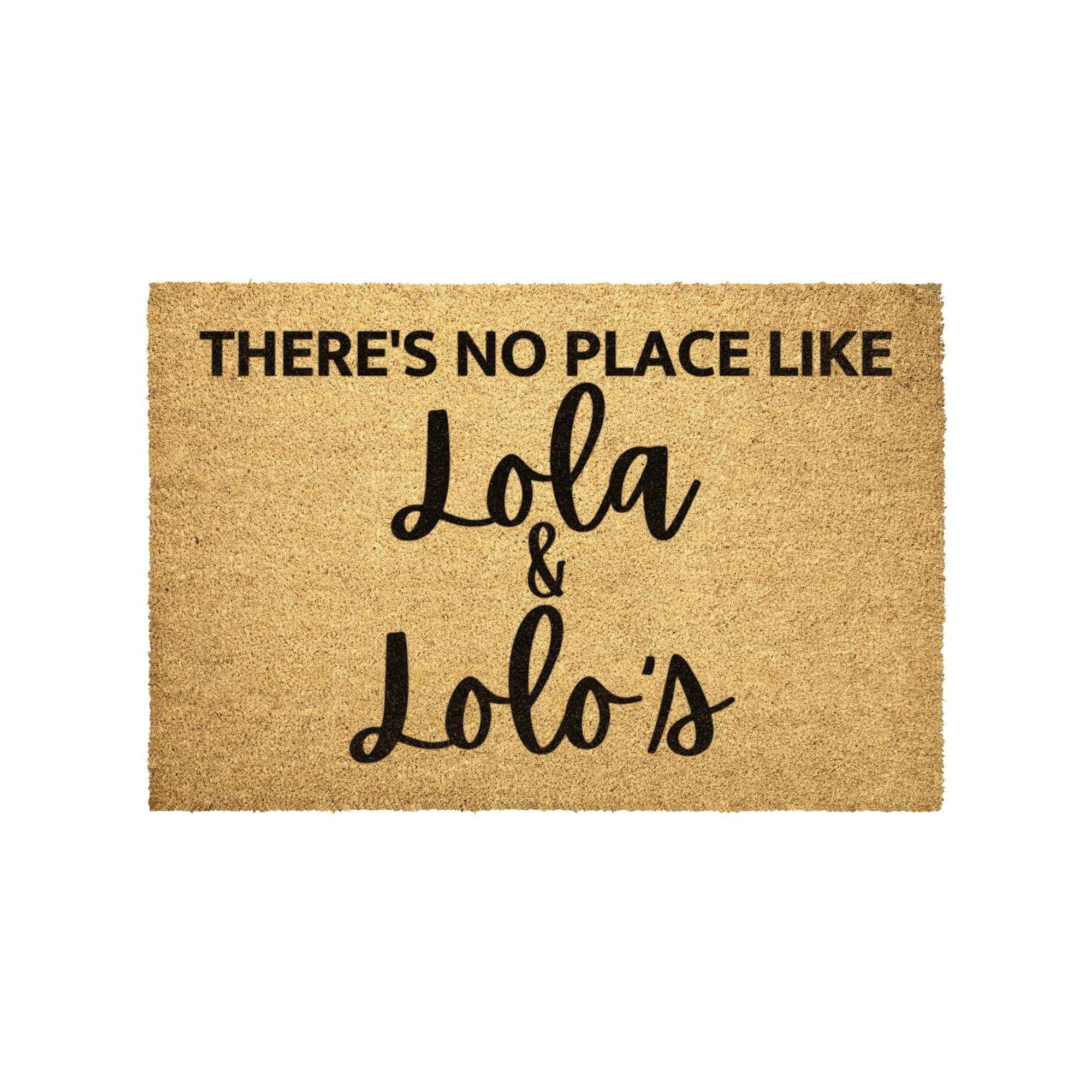 There's No Place Like Lola & Lolo Door Mat, Lola Lolo Doormat, Custom Lola Gift, Lolo Birthday, Christmas, Housewarming Outdoor Rug Coir Mat