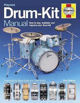 Drum Kit Manual How to buy, maintain and improve your drum-kit Haynes Manuals