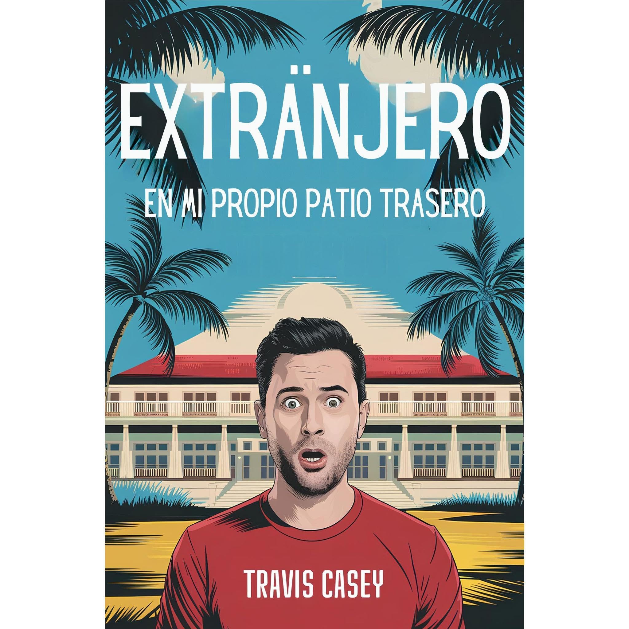 Extranjero en mi propio patio trasero