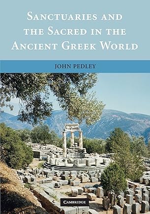 Sanctuaries and the Sacred in the Ancient Greek World