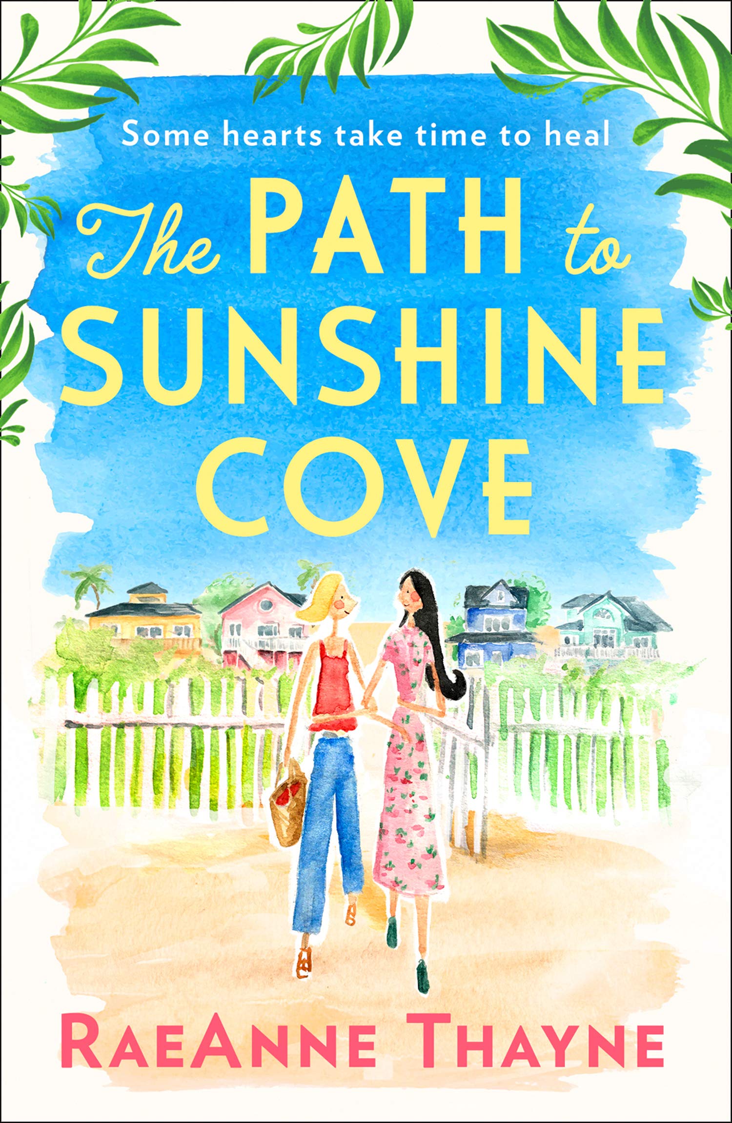The Path To Sunshine Cove: The most heartwarming and uplifting new romance about second chances and finding love