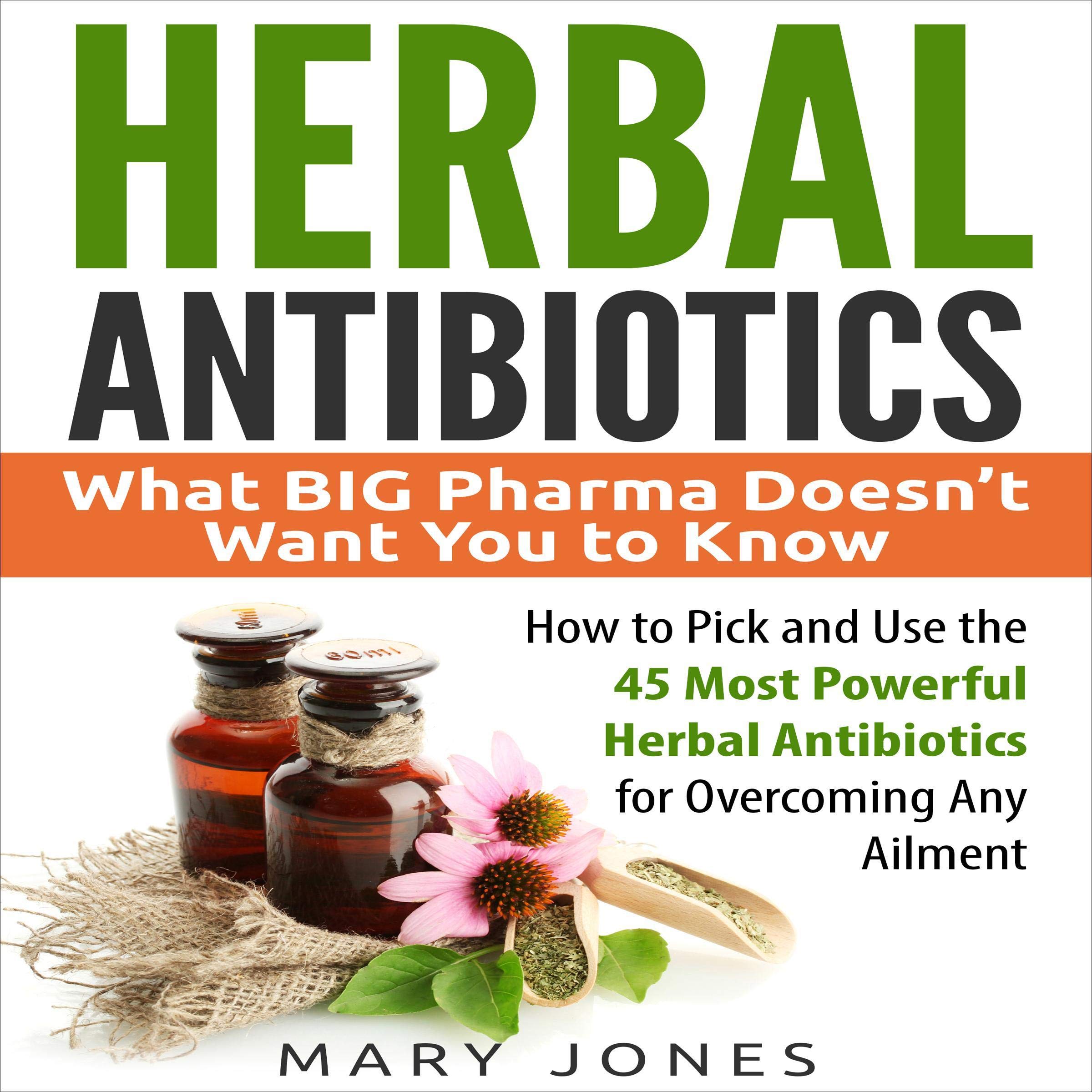Herbal Antibiotics: What BIG Pharma Doesn't Want You to Know