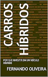 CARROS HÍBRIDOS: POR QUE INVESTIR EM UM VEÍCULO HÍBRIDO