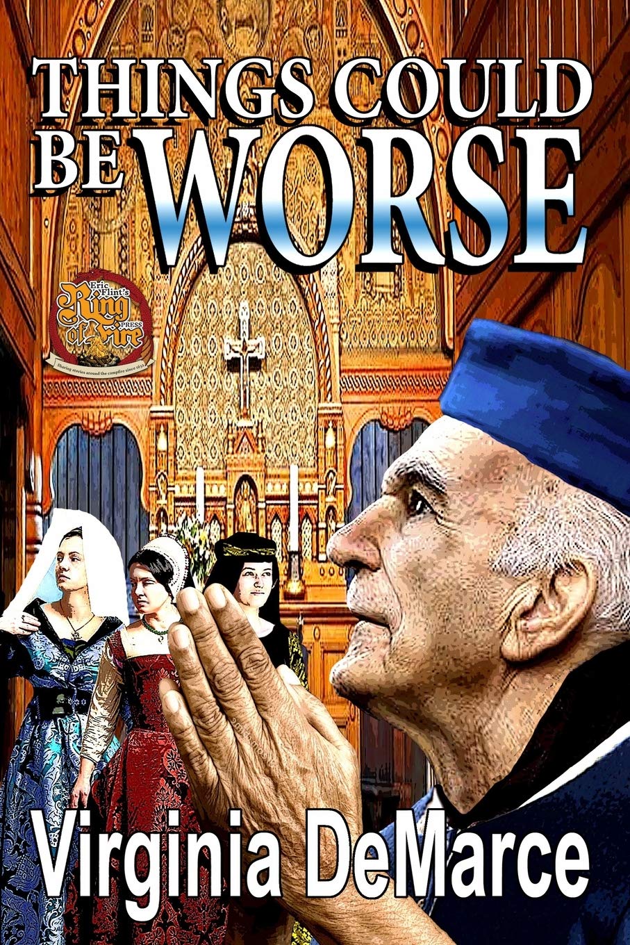 Things Could Be Worse: The Pastor Kastenmayer Stories (Ring of Fire)