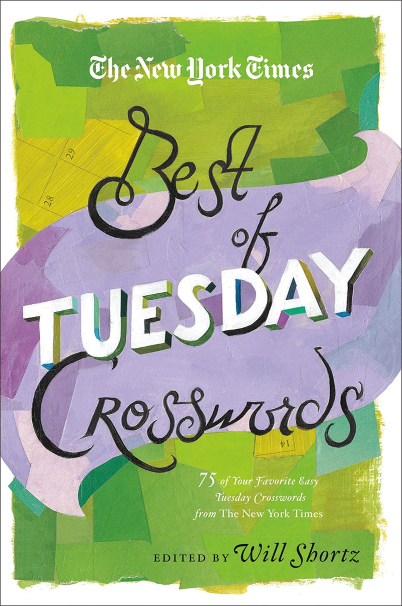 The New York Times Best of Tuesday Crosswords: 75 of Your Favorite Easy Tuesday Crosswords from The New York Times (The New York Times Crossword Puzzles)