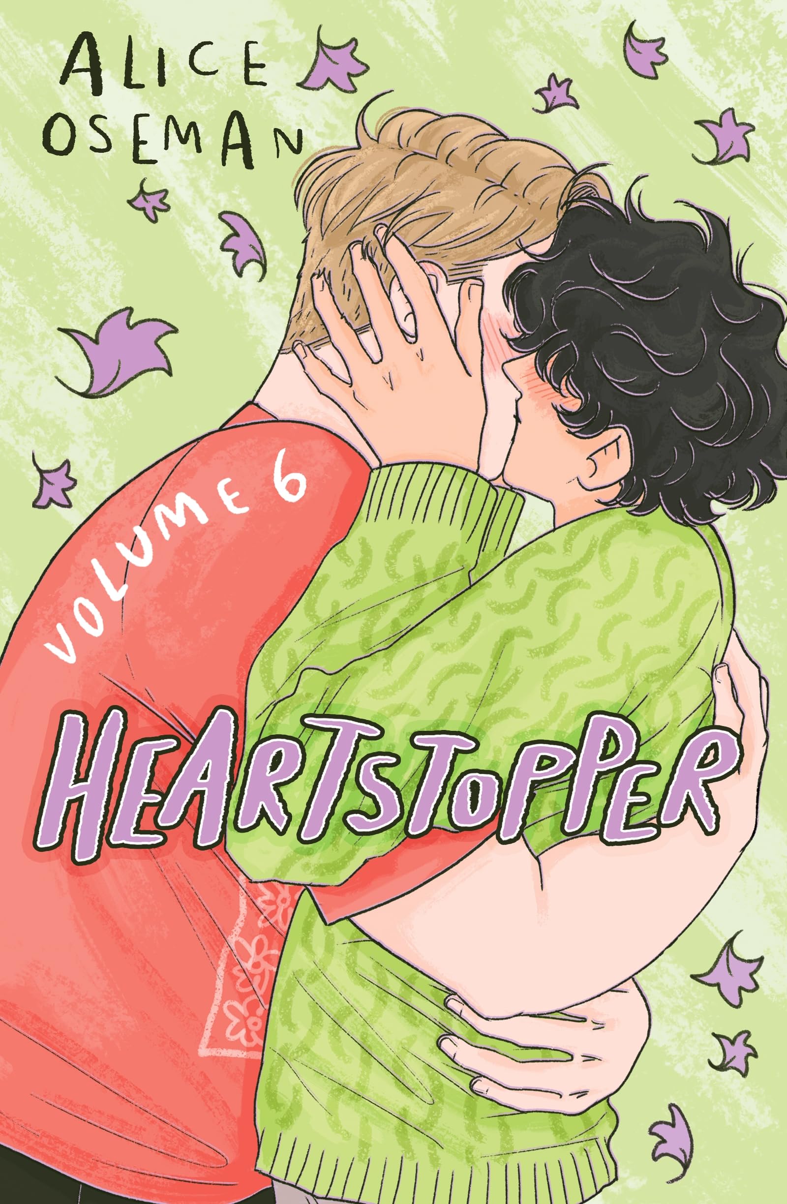 Heartstopper Volume 6 : INSTANT BESTSELLER: the final chapter of the phenomenal graphic novel series, also on Netflix!