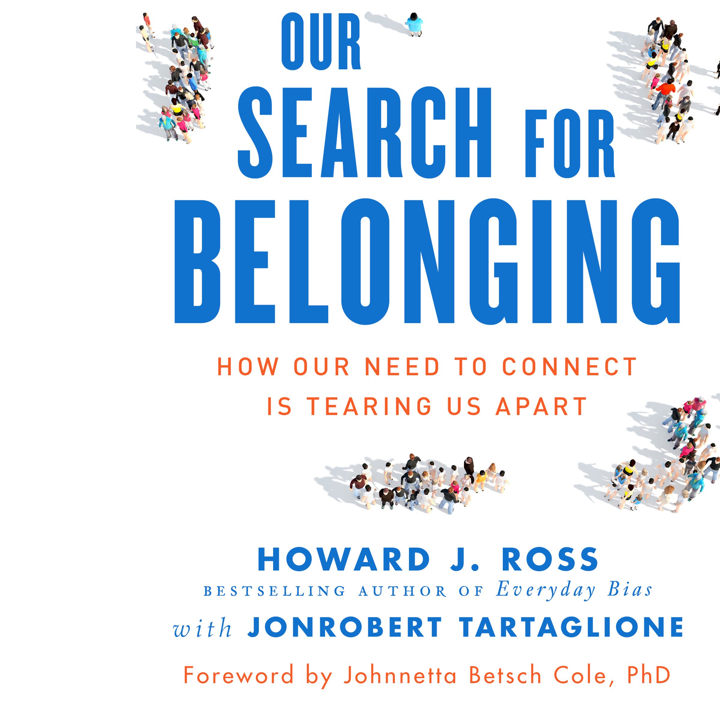 Cover art for Our Search for Belonging: How Our Need to Connect Is Tearing Us Apart