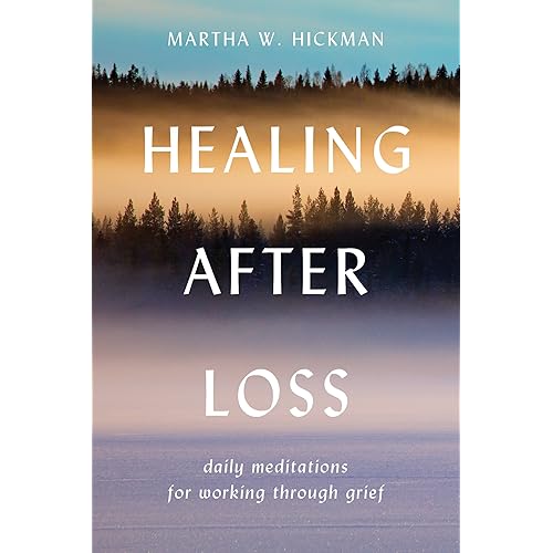 Healing After Loss: Daily Meditations For Working Through Grief