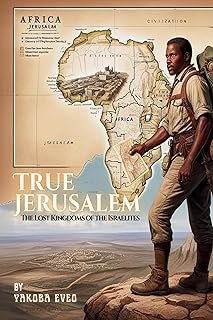 True Jerusalem: The Lost Kingdoms of the Israelites