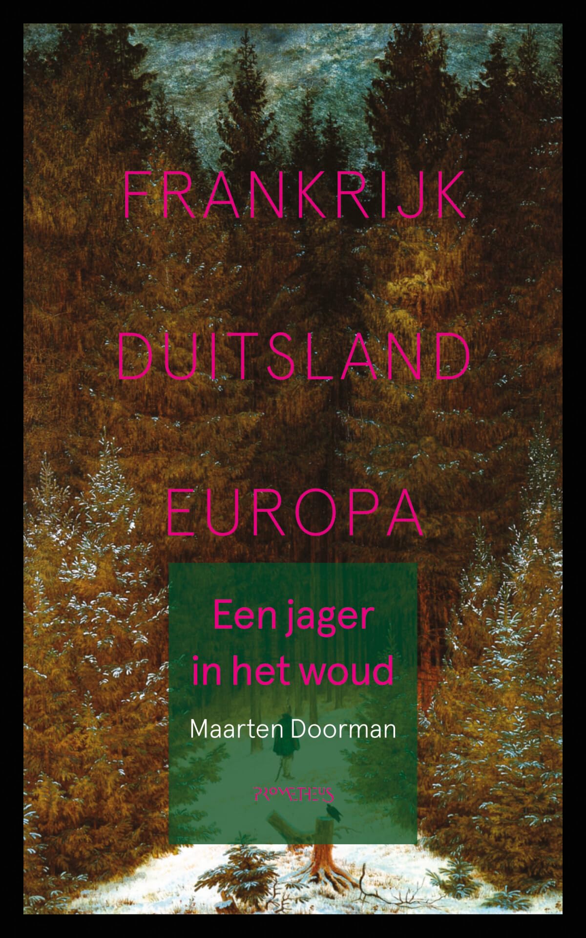 Een jager in het woud: Frankrijk, Duitsland, Europa