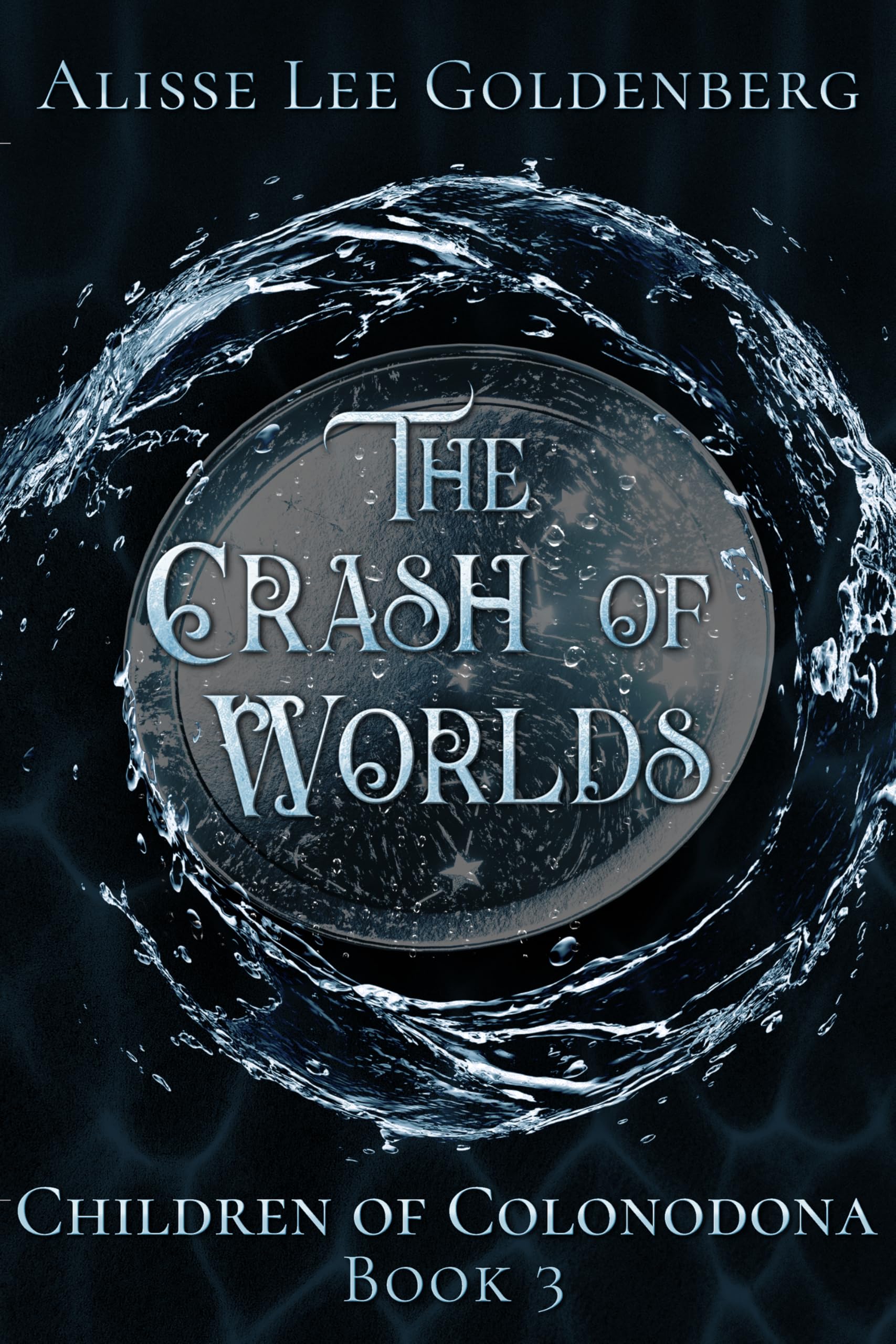 The Crash of Worlds (The Children of Colonodona Book 3)
