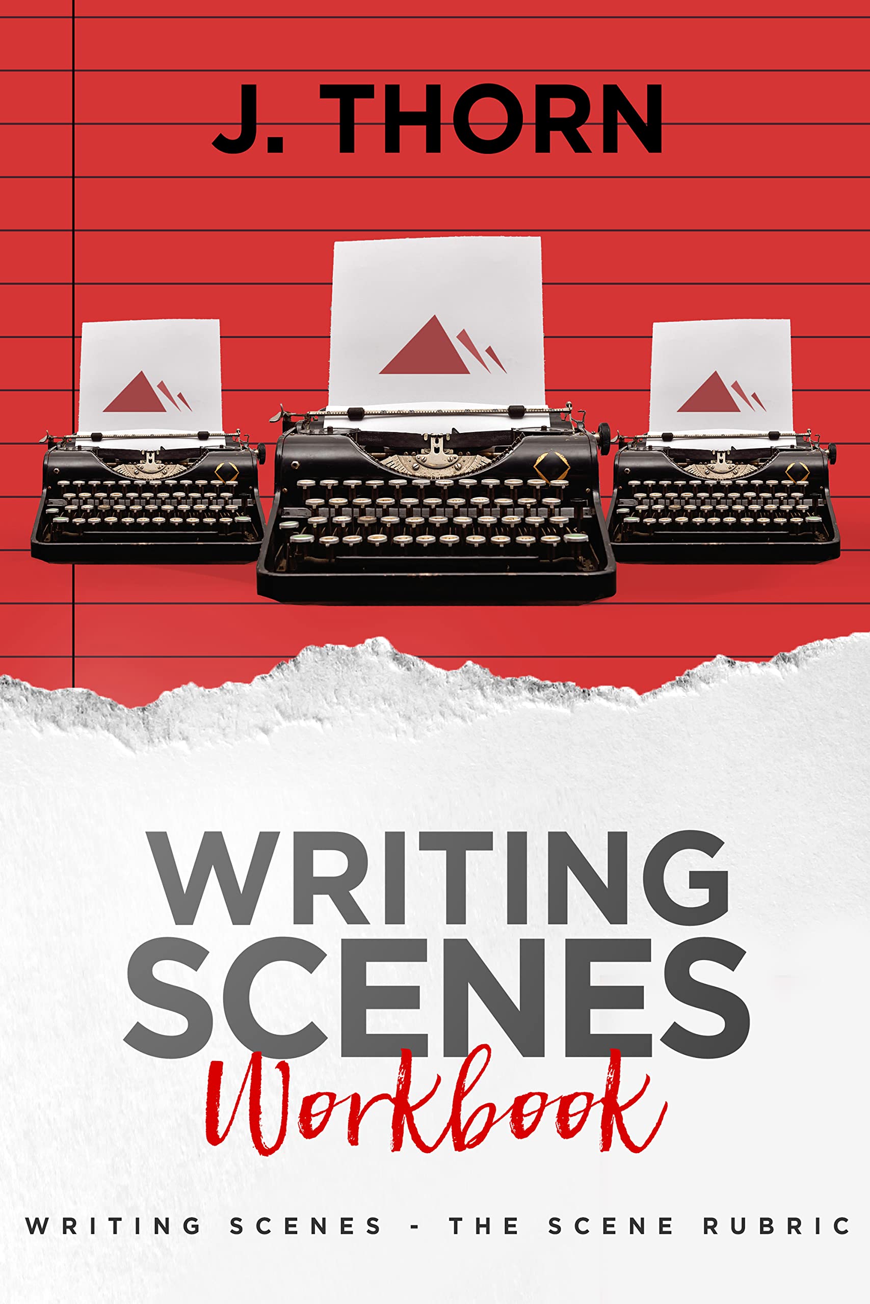 Three Story Method Workbook: Writing Scenes - The Scene Rubric
