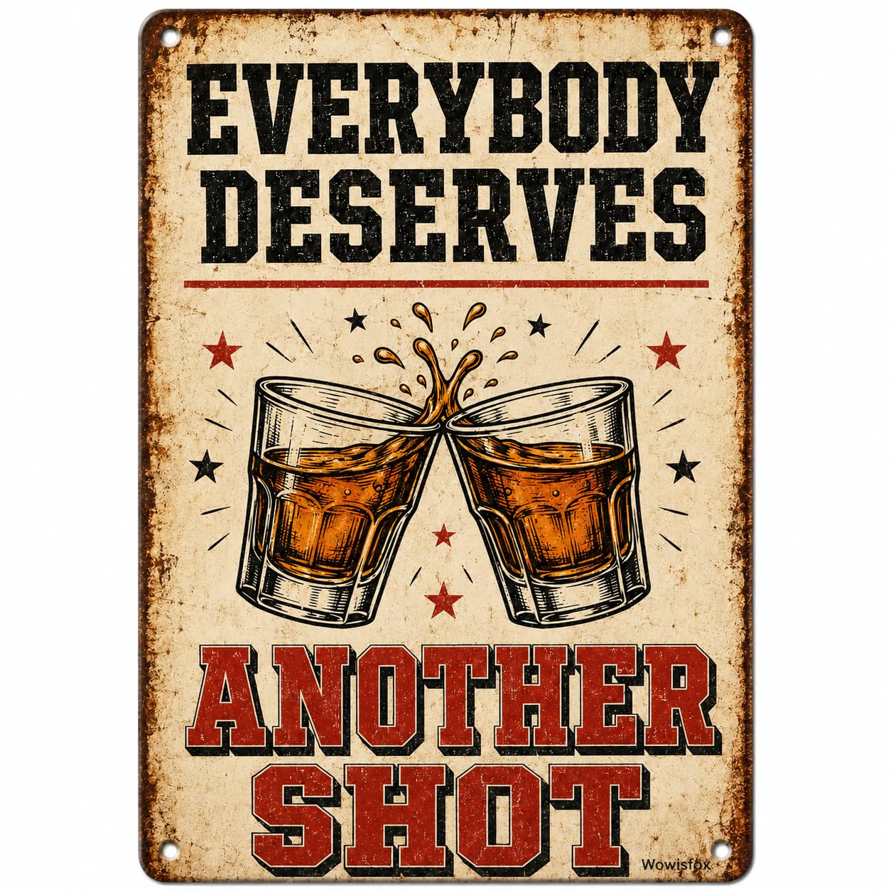 Everybody Deserves Another Shot Novelty Sign, 8 x 12 Inch Aluminum