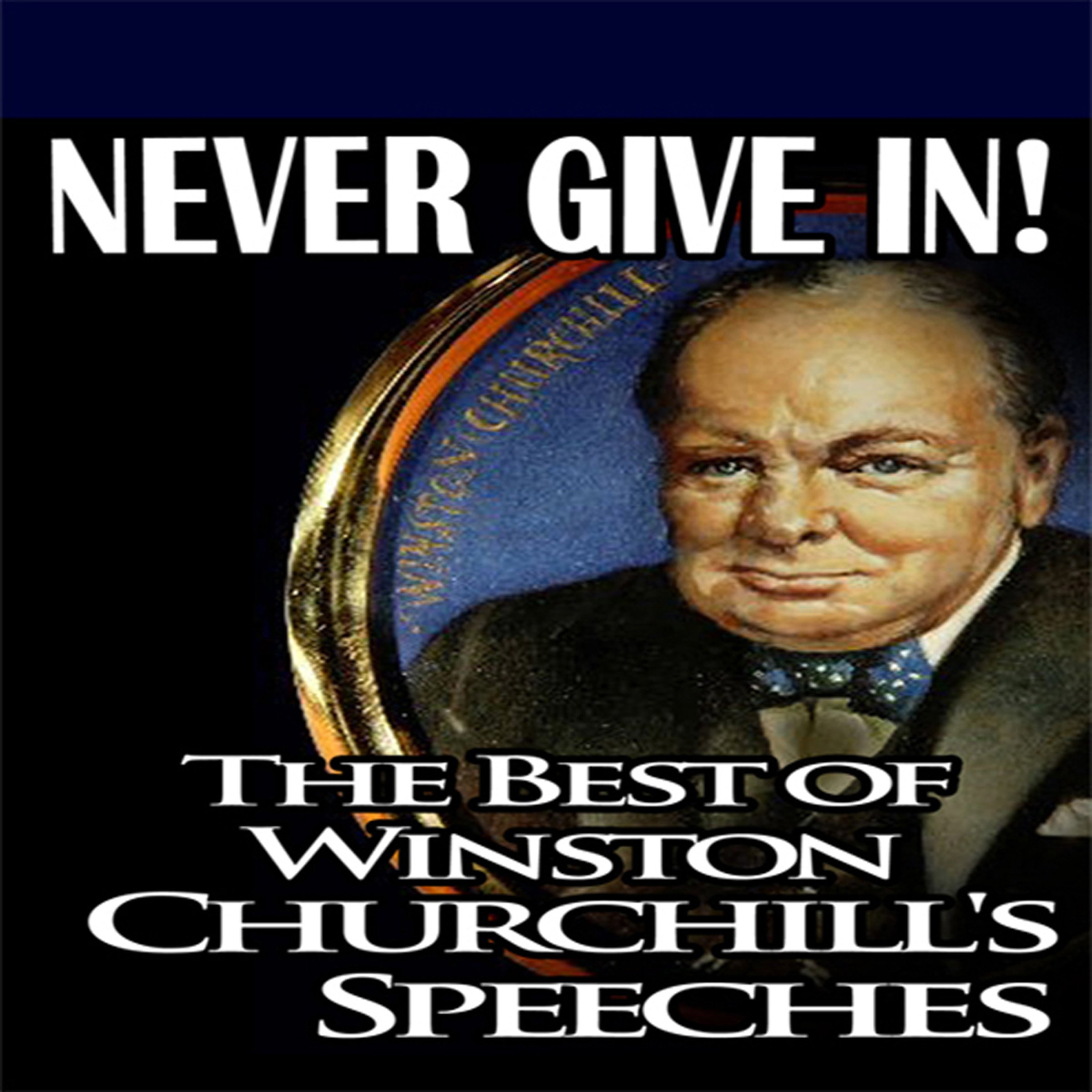 Cover art for Never Give In: The Best of Winston Churchill's Speeches