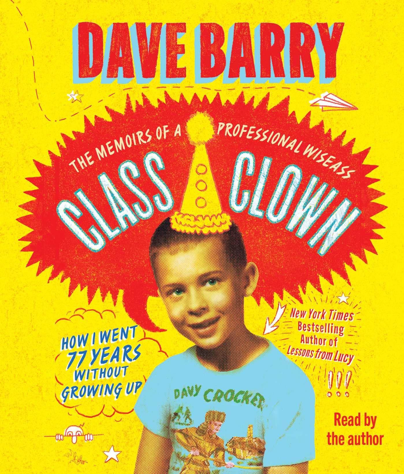 Class Clown: The Memoirs of a Professional Wiseass: How I Went 77 Years Without Growing Up