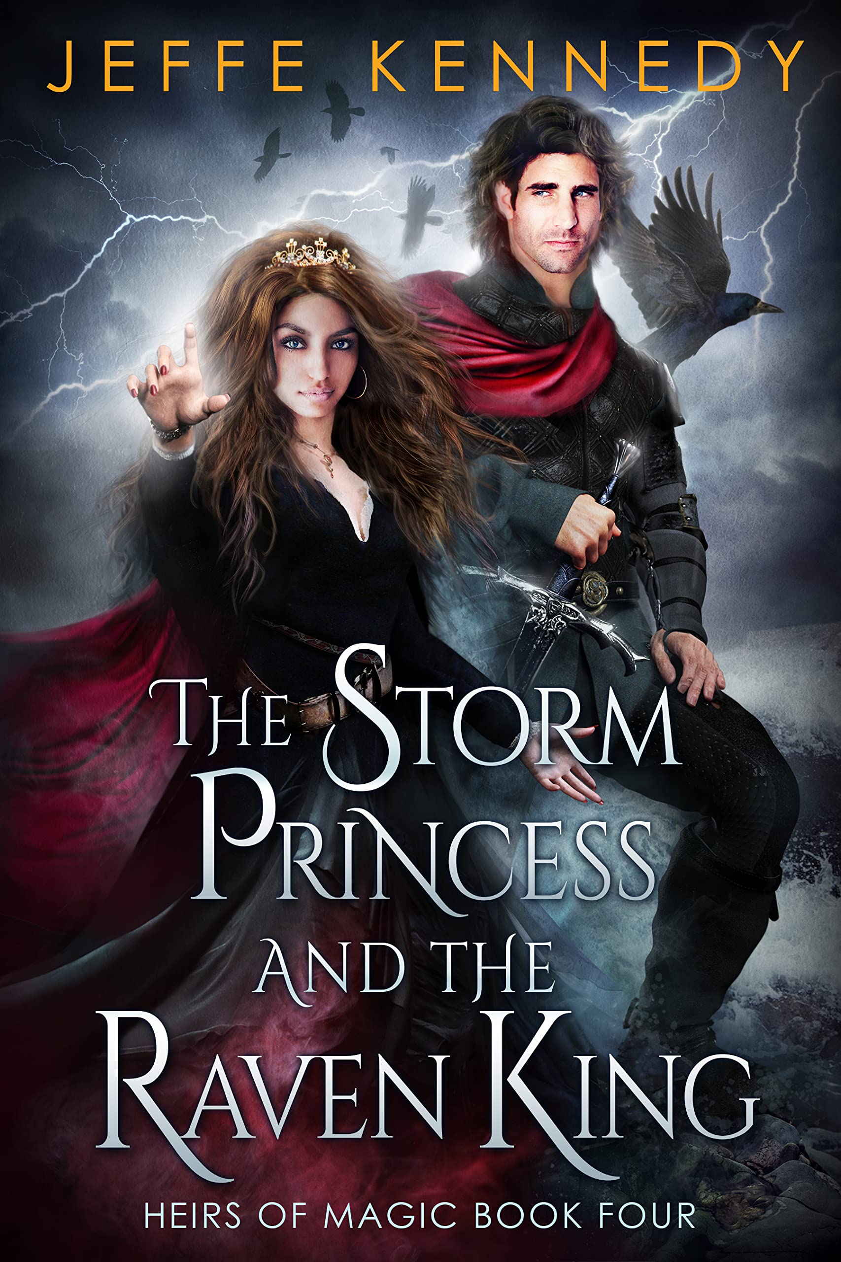The Storm Princess and the Raven King: An Epic Fantasy Romance (Heirs of Magic Book 4)
