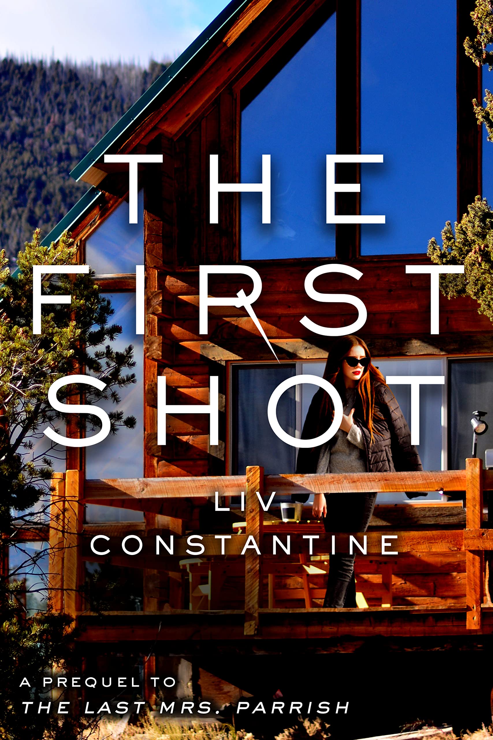 The First Shot: A prequel to THE LAST MRS. PARRISH - an unputdownable psychological thriller with a jaw-dropping twist
