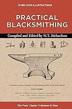 Practical Blacksmithing: The Four Classic Volumes in One
