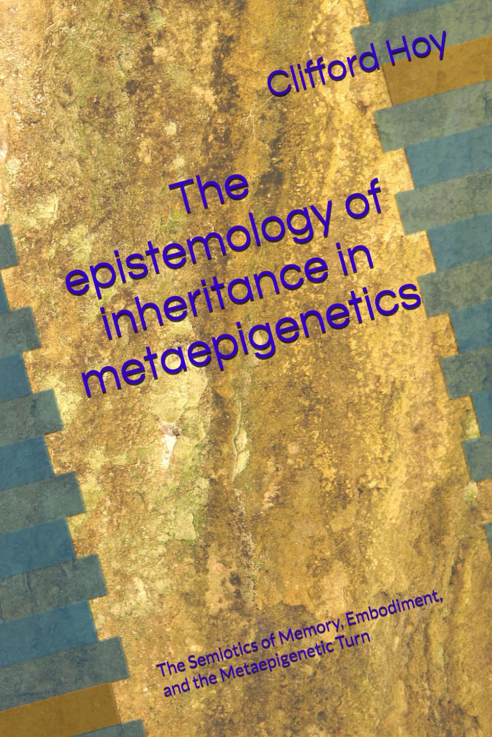 The epistemology of inheritance in metaepigenetics: The Semiotics of Memory, Embodiment, and the Metaepigenetic Turn