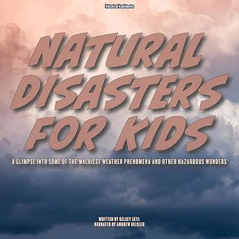 Natural Disasters for Kids Audiobook by Kelsey Seyl episode artwork