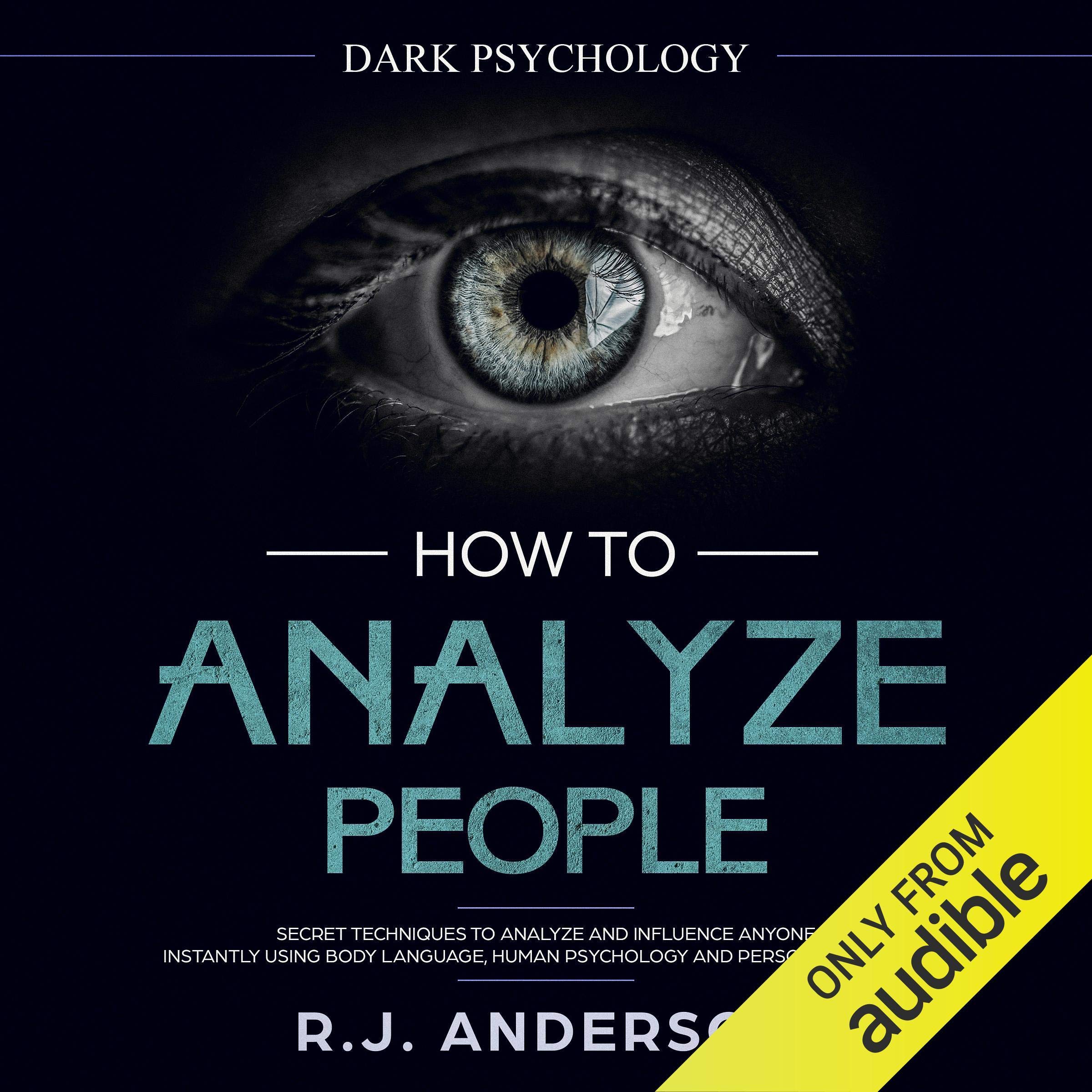 Cover art for How to Analyze People: Dark Psychology - Secret Techniques to Analyze and Influence Anyone Using Body Language, Human Psychology and Personality Types (Persuasion, NLP)