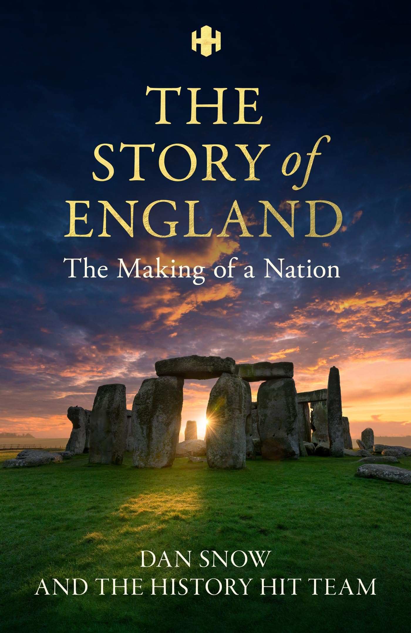 History Hit Story of England: The entertaining and enthralling guide to English history from Dan Snow the creators of History Hit - perfect for all history lovers