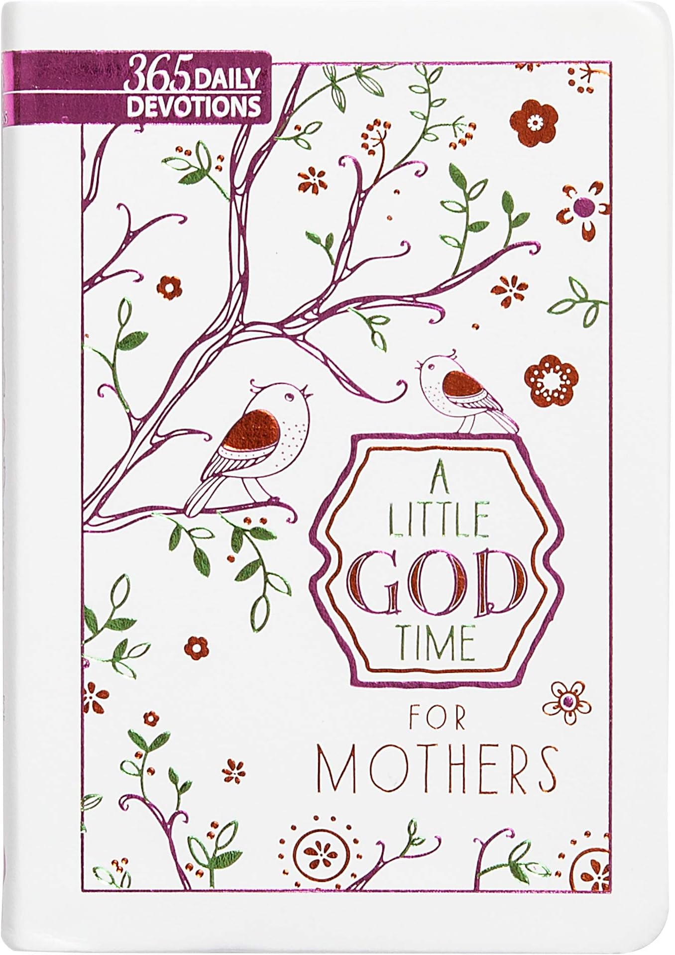 A Little God Time for Mothers: 365 Daily Devotions - Faux Leather