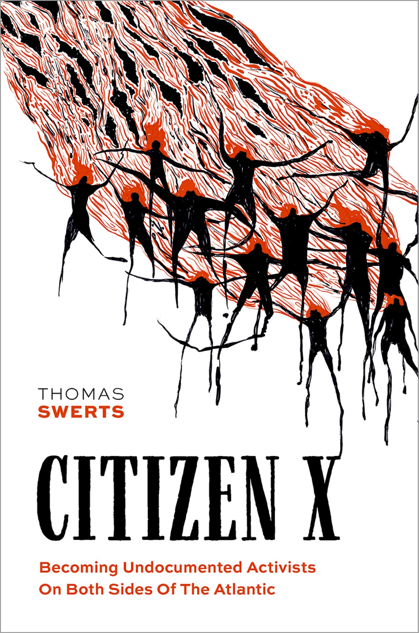 Citizen X: Becoming Undocumented Activists on Both Sides of the Atlantic (Global and Comparative Ethnography)