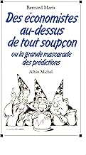 Download Des économistes au-dessus de tout soupçon: ou la Grande Mascarade des prédictions PDF