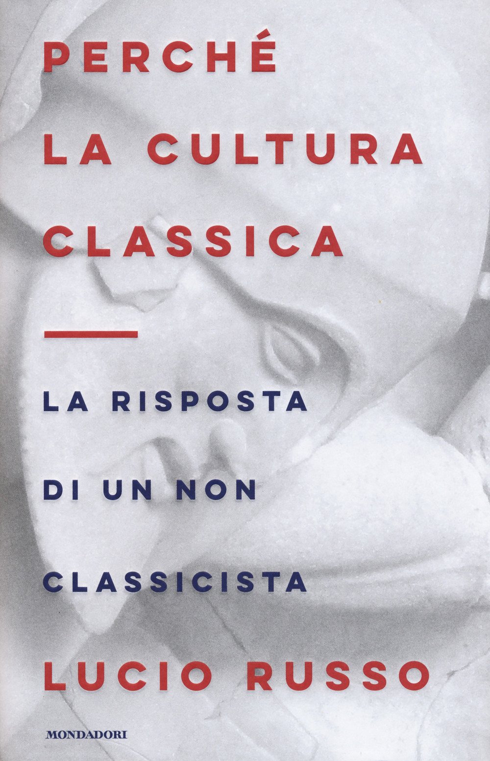 Perché La Cultura Classica. La Risposta Di Un Non Classicista - 4