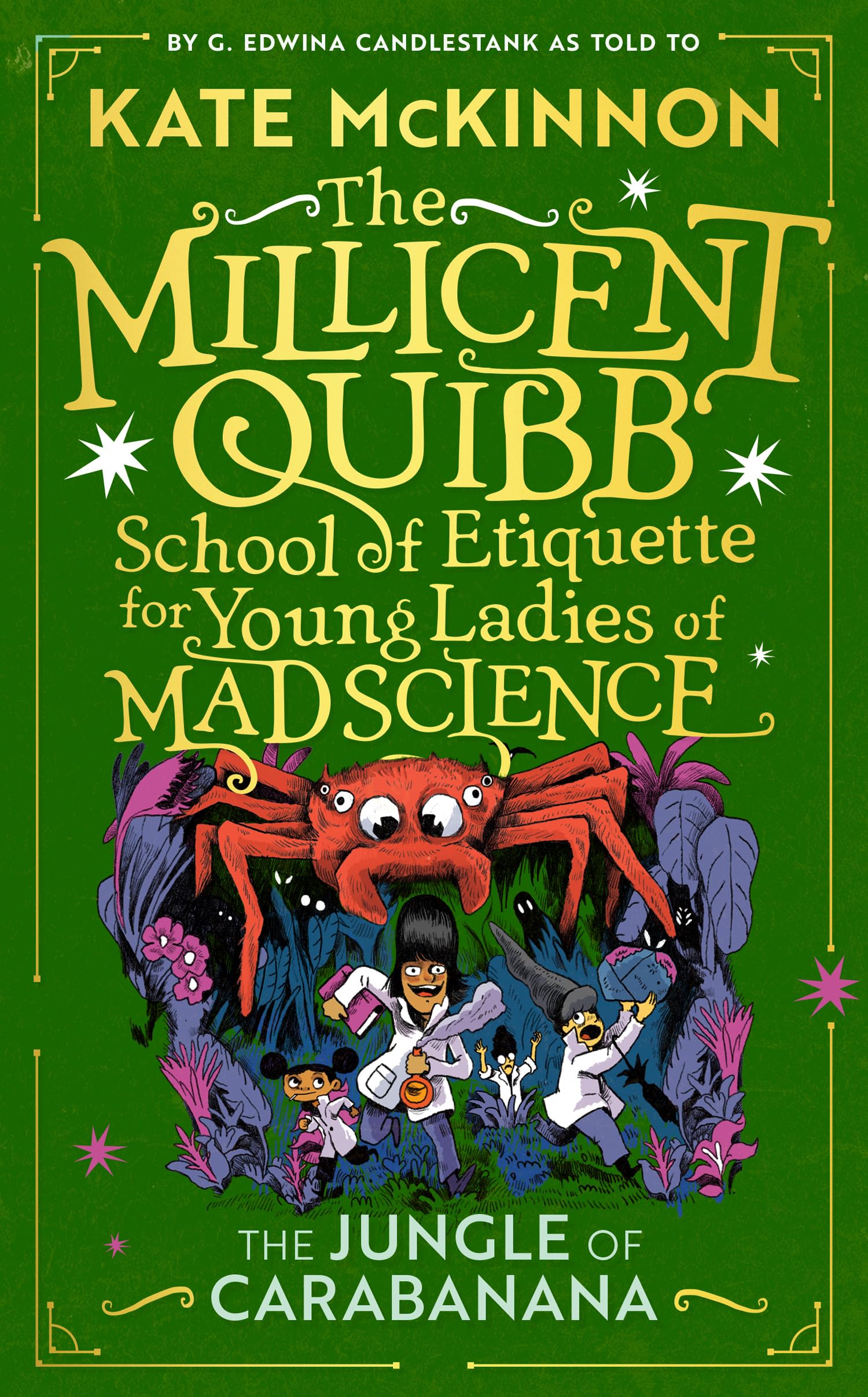 The Jungle of Carabanana: The #1 New York Times Bestselling series: Book 3 (The Millicent Quibb School of Etiquette for Young Ladies of Mad Science)