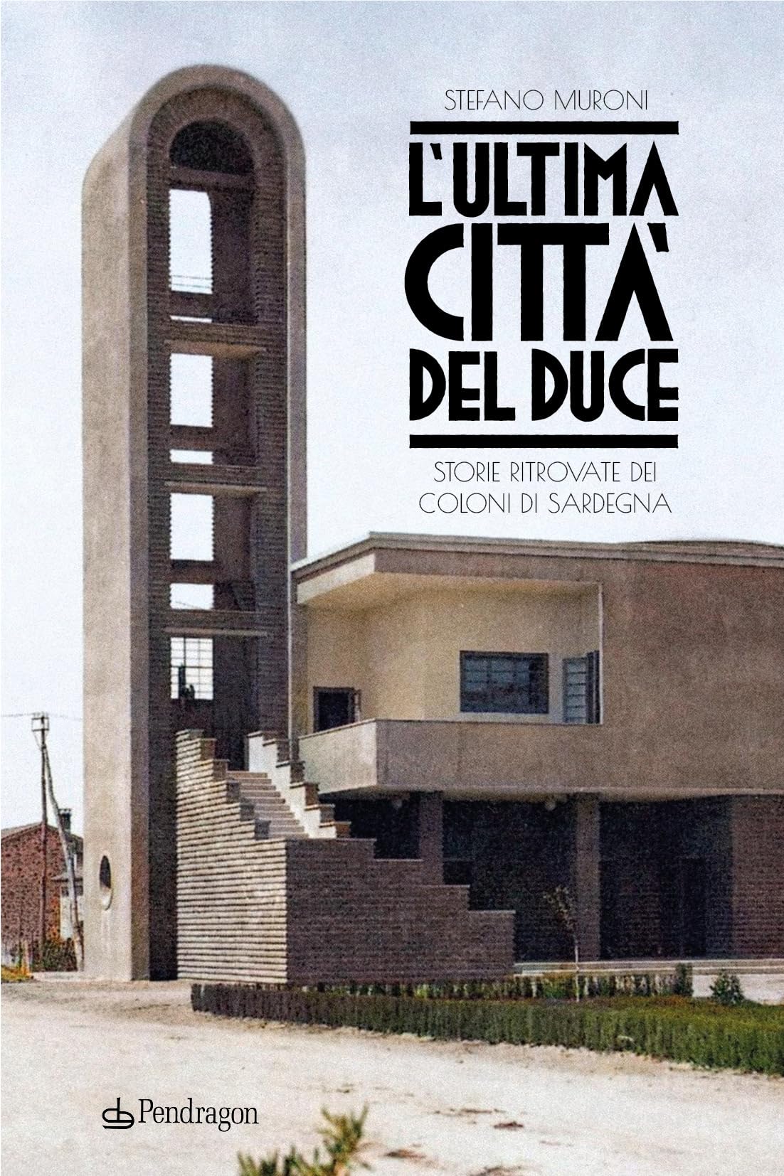L'ultima Città Del Duce. Storie Ritrovate Dei Coloni Di Sardegna - 4