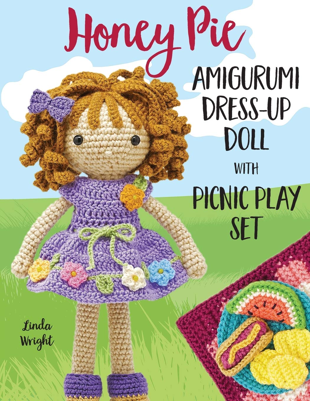 Honey Pie Amigurumi Crochet Patterns: 12-Inch Dress-Up Doll, Picnic Play Set, BBQ Mat & 40 Adorable Accessories Book